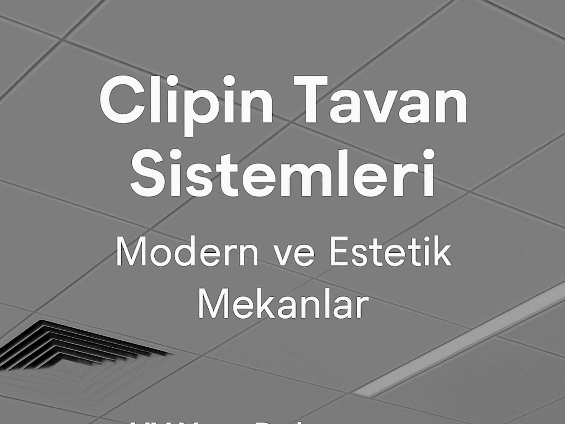 Clipin Tavan Sistemleri | HY Yapı Dekorasyon